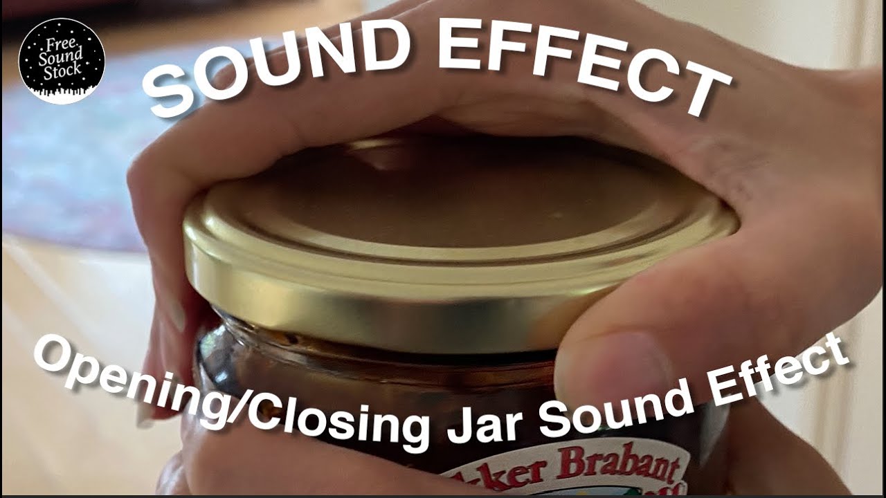 Opening/Closing Jar Sound Effect