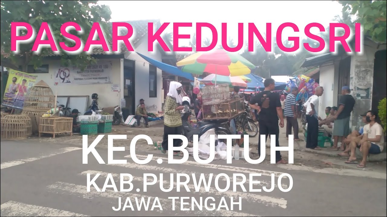 PASAR KEDUNGSRI KEC.BUTUH KAB.PURWOREJO JAWA TENGAH INDONESIA