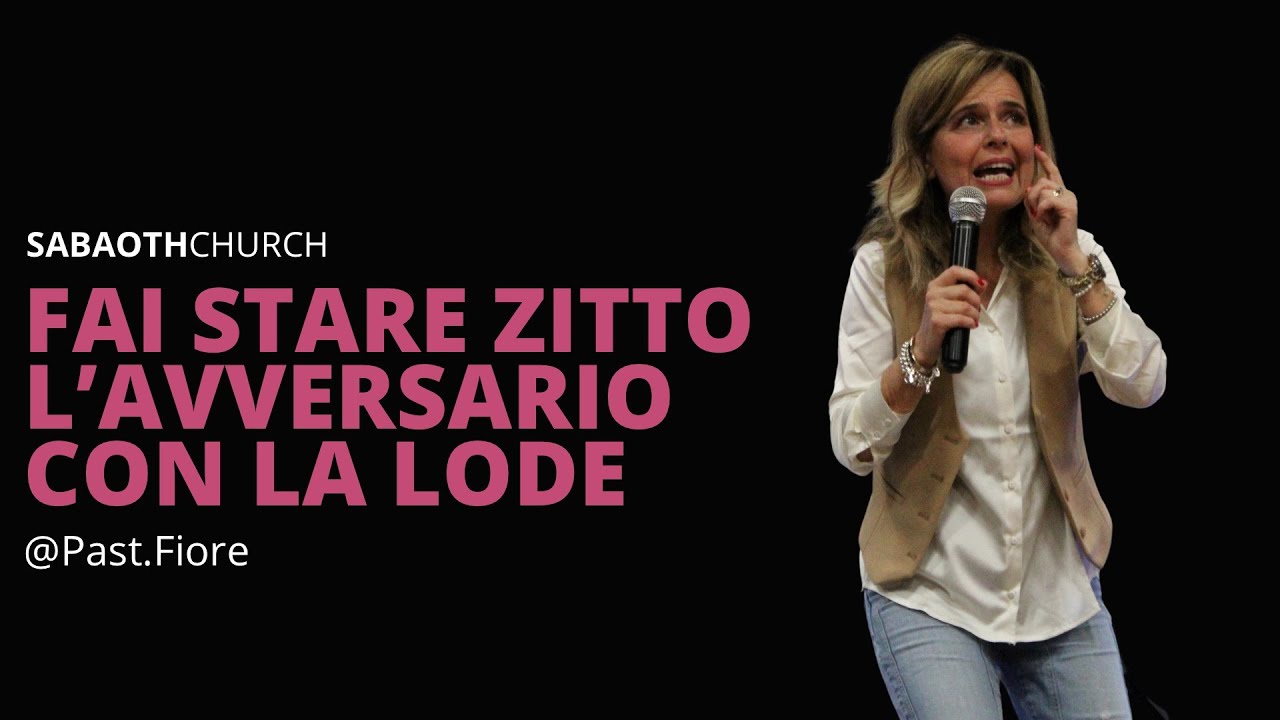 28-05-23 Domenica Gospel | FAI STARE ZITTO L'AVVERSARIO CON LA LODE | Past.Fiore