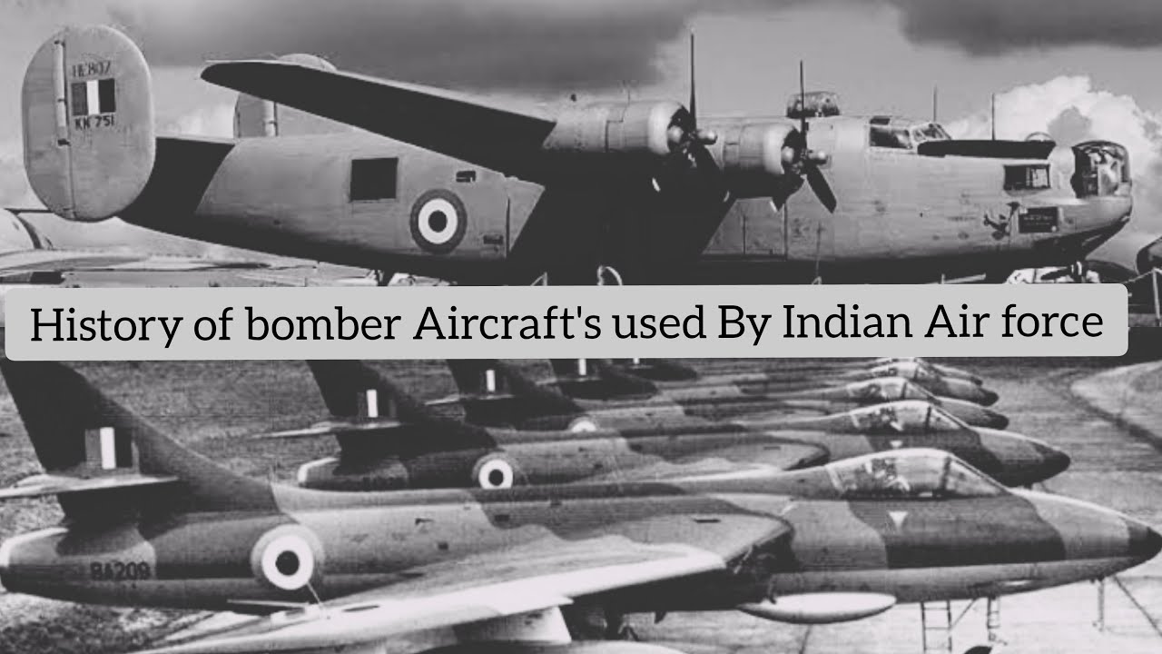 History Of Bomber Aircraft's Used By Indian Air Force (IAF)