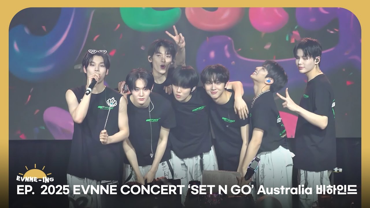 EVNNE (이븐) 2025 EVNNE CONCERT ‘SET N GO’ MELBOURNE & SYDNEY 비하인드 | ENG/JPN/CHN | EVNNE-ING