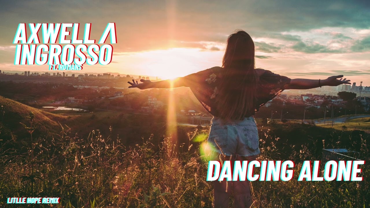 Axwell Λ Ingrosso, RØMANS - Dancing Alone (Little Hope Remix) Chuck Norris Approved