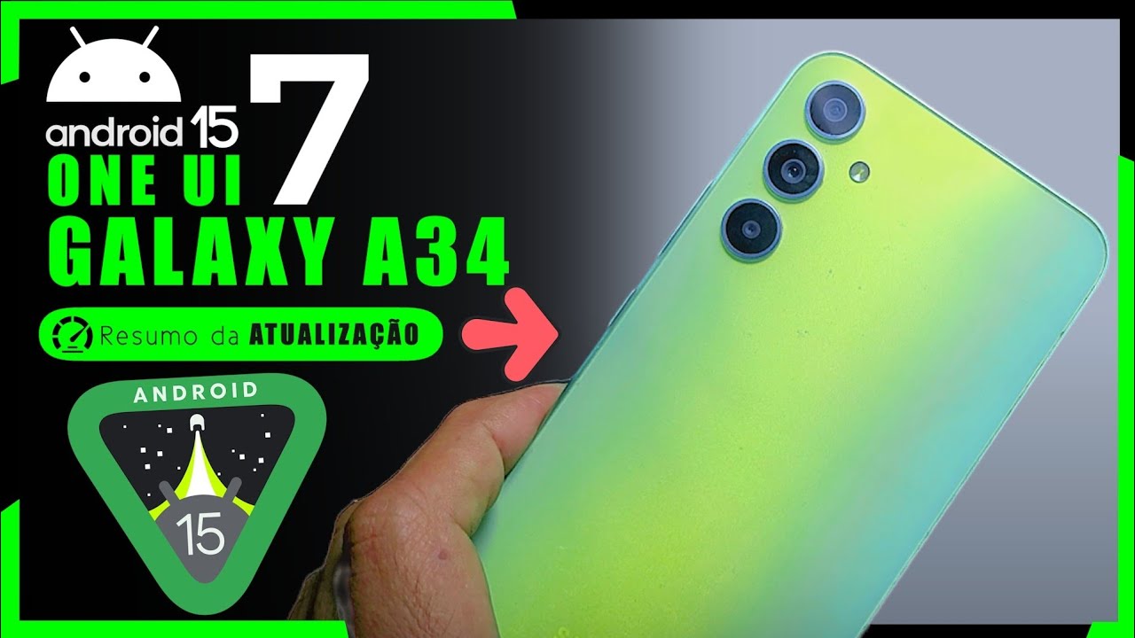 🌟 Mais UM destruído pela ONE UI 7 da SAMSUNG 🤦🏻‍♂️ Galaxy A34 Android 15 [RESUMO]