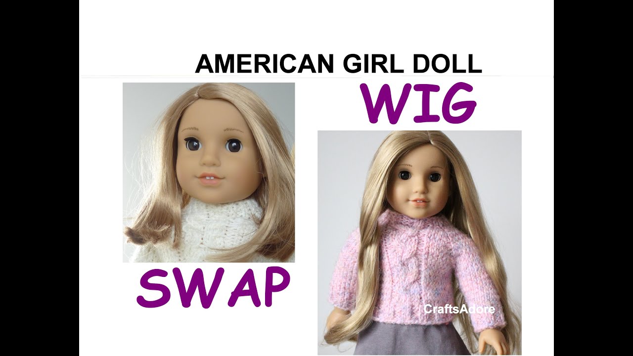 American Girl Doll Wig Swap Tutorial ~HD PLEASE WATCH IN HD~