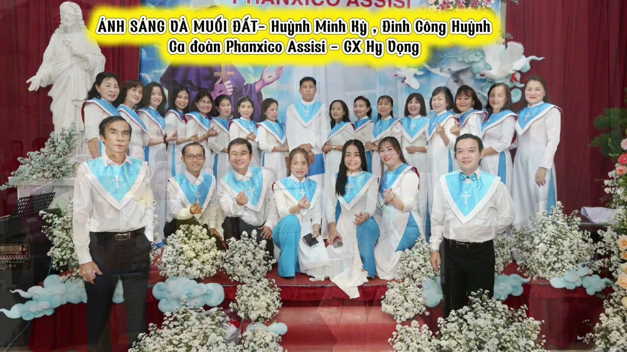 ÁNH SÁNG VÀ MUỐI ĐẤT- Huỳnh Minh Kỳ , Đinh Công Huỳnh - Ca đoàn Phanxico Assisi - GX Hy Vọng