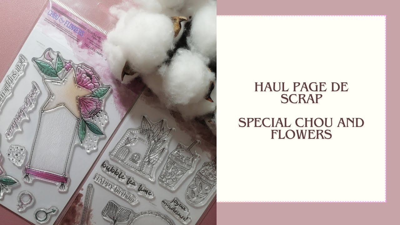 Haul Page de Scrap spécial @Chouflowers