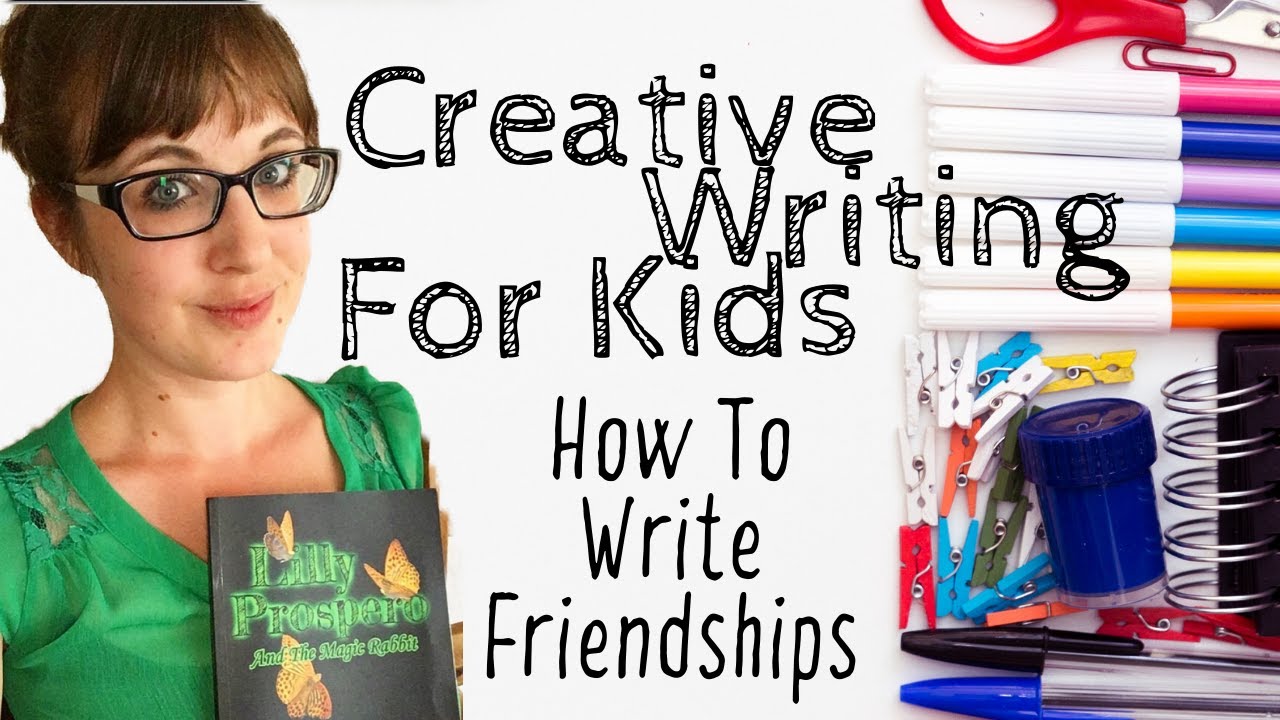 Creative Writing For Kids - How To Write Friendships