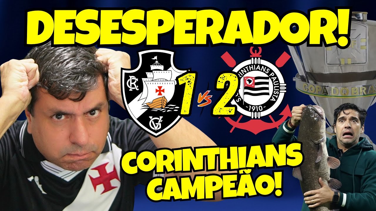 P&Oacute;S-JOGO | VASCO 1X2 CORINTHIANS | COPA DO BRASIL | AO VIVO