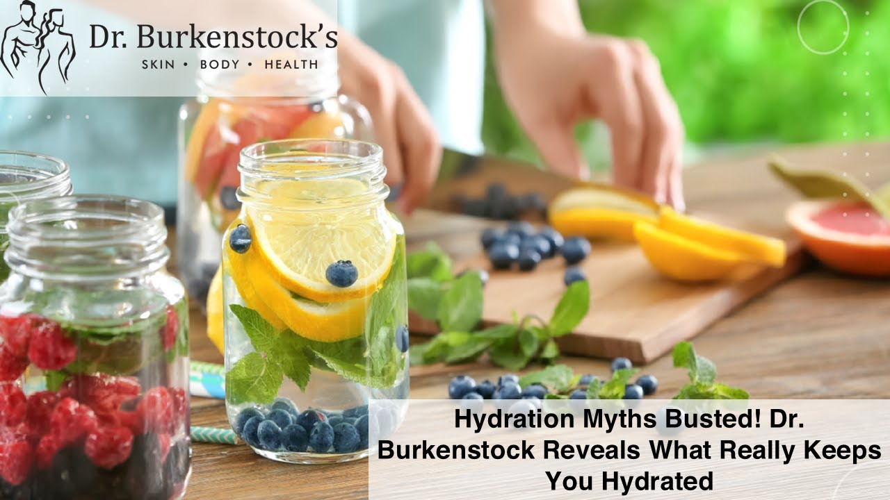 Hydration Myths Busted! | Dr. Burkenstock Reveals What Really Keeps You Hydrated