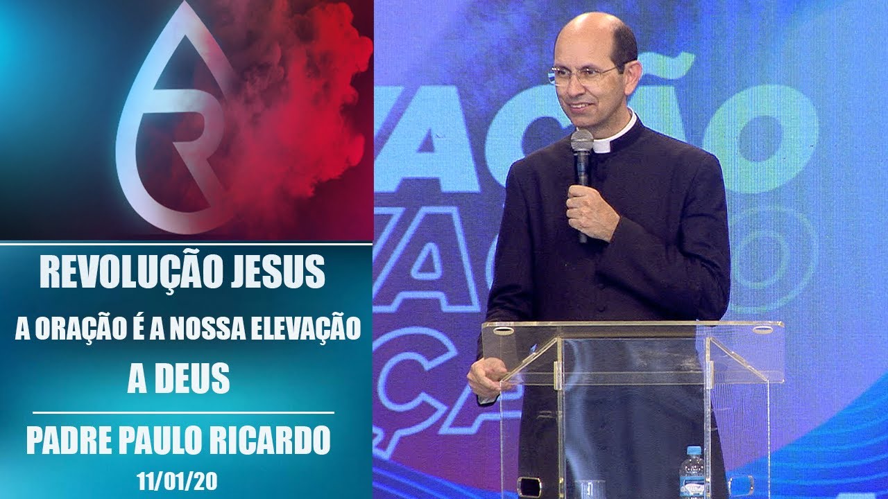 A oração é a nossa elevação a Deus - Padre Paulo Ricardo  (11/01/20)