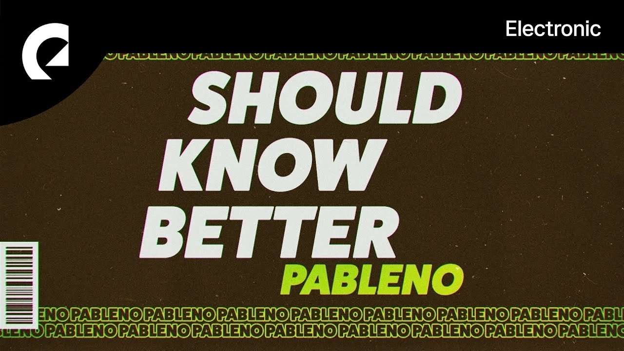 Pableno - Should Know Better