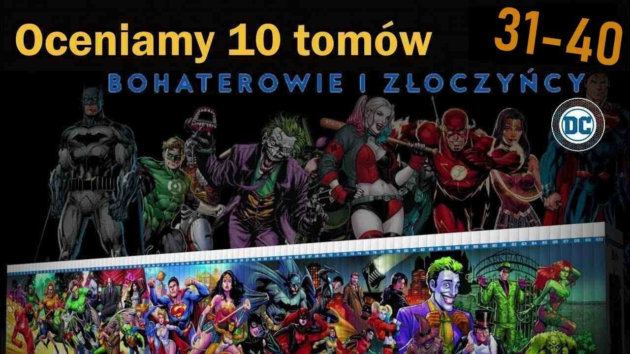 Oceniamy 10 tomów kolekcji DC Bohaterowie i Złoczyńcy (tomy 31-40)