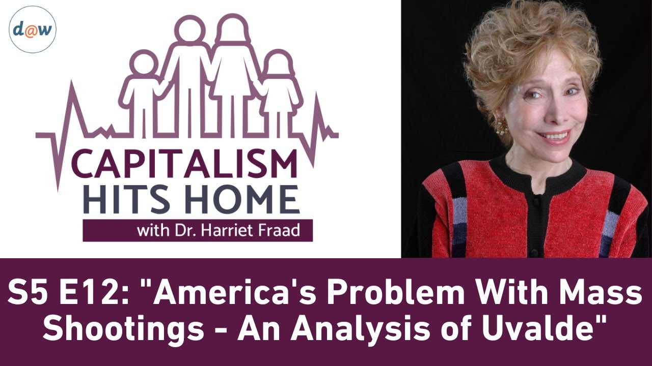 Capitalism Hits Home: America's Problem With Mass Shootings - An Analysis of Uvalde