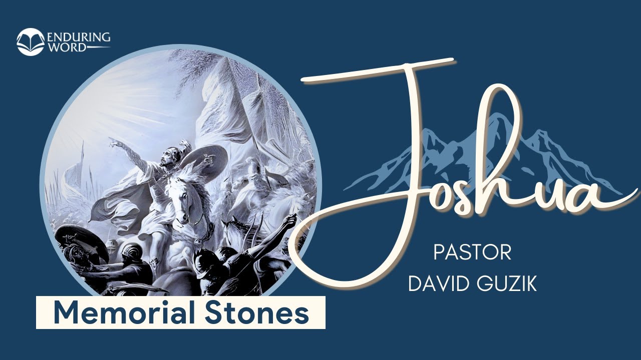 The Memorial Stones – Joshua 4