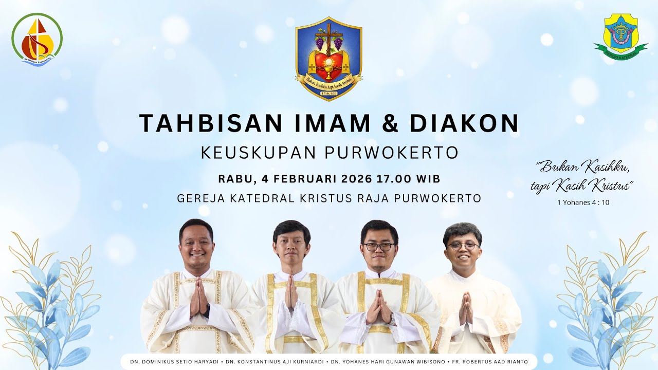 Misa Tahbisan Imam & Diakon Keuskupan Purwokerto - Rabu, 4 Februari 2026 - 17.00 WIB