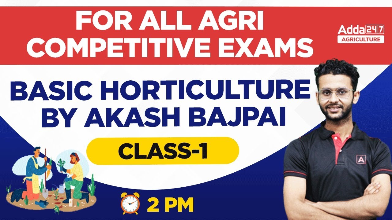 Basic Horticulture by Akash Bajpai | IBPS AFO | NABARD Grade A | UPPSC |Haryana ADO |Agri Comp Exams