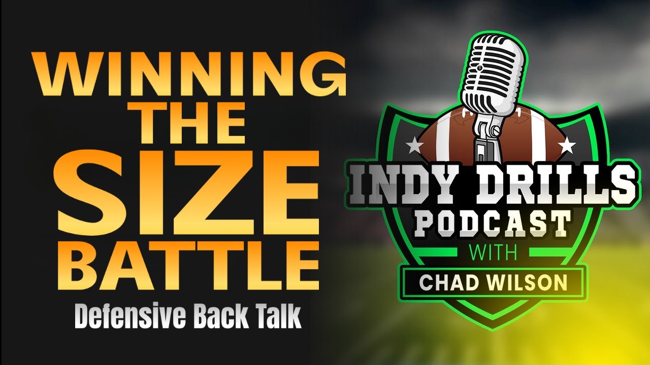 How DBs Beat Big Receivers | Coaching Defensive Backs to Dominate Indy Drills Podcast Ep. 58