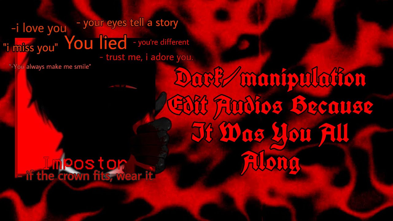 ⃝𖤐⛓💀⃤  30+ Dark/Manipulation Edit Audios Because It Was You All Along😈🔪𓄧