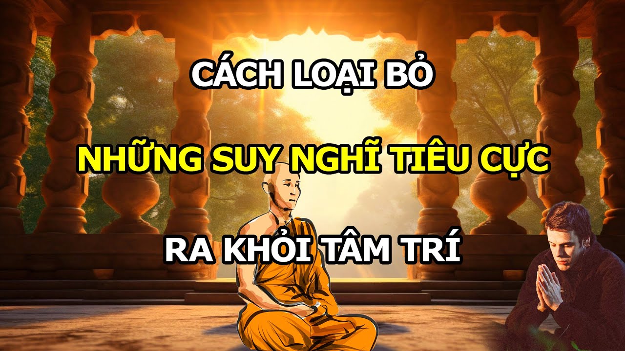 Cách loại bỏ những suy nghĩ tiêu cực ra khỏi tâm trí!