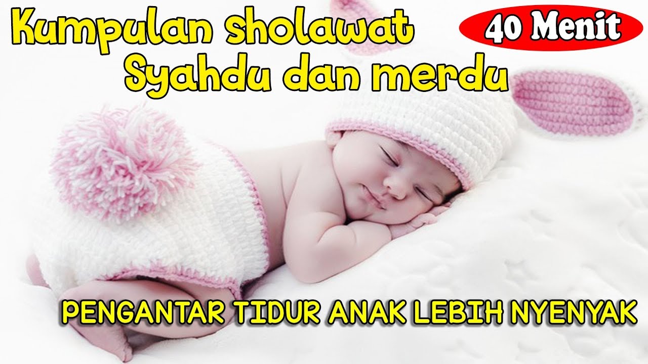 Kumpulan Sholawat Anak Muslim - Pengantar Tidur Anak. Sholawat merdu dan syahdu penyejuk hati