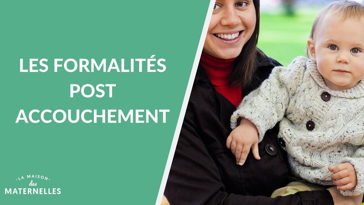 Les formalités post accouchement - La Maison des maternelles #LMDM