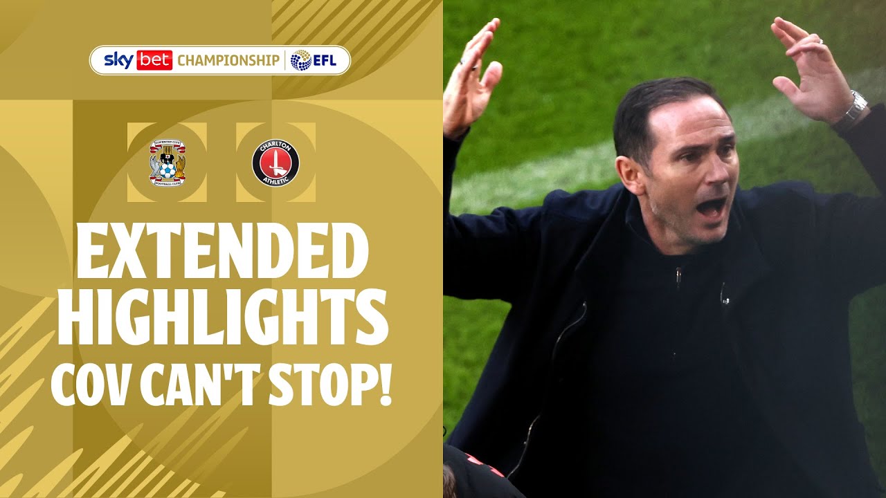 COV CAN'T STOP! | Coventry City v Charlton Athletic extended highlights