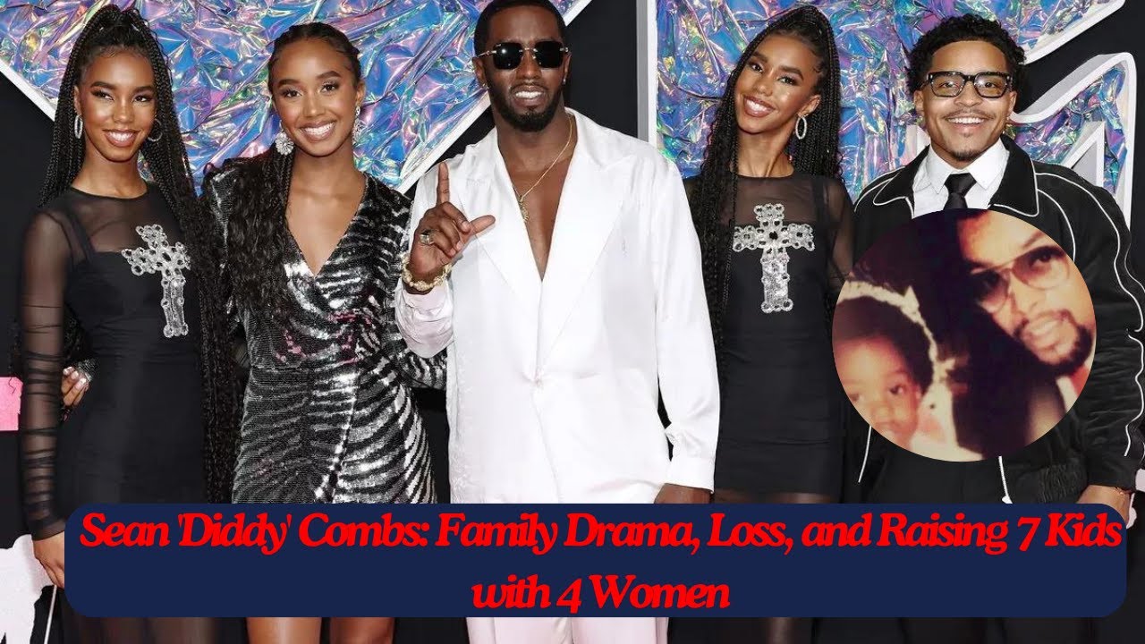 Inside Sean 'Diddy' Combs' Family Life: Tragic Loss of Father and Raising 7 Kids with 4 Women