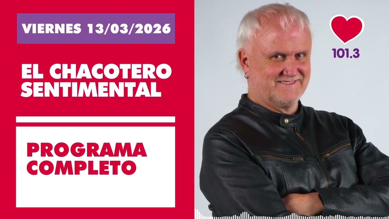 Chacotero Sentimental: Programa completo VIERNES 13/03/2026