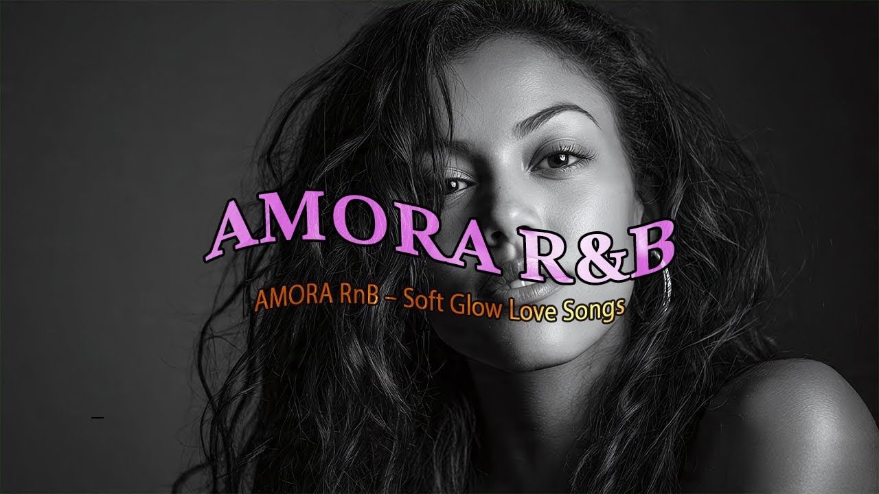Amora RnB 💖 Smooth Chill R&B Background Music 🛋️