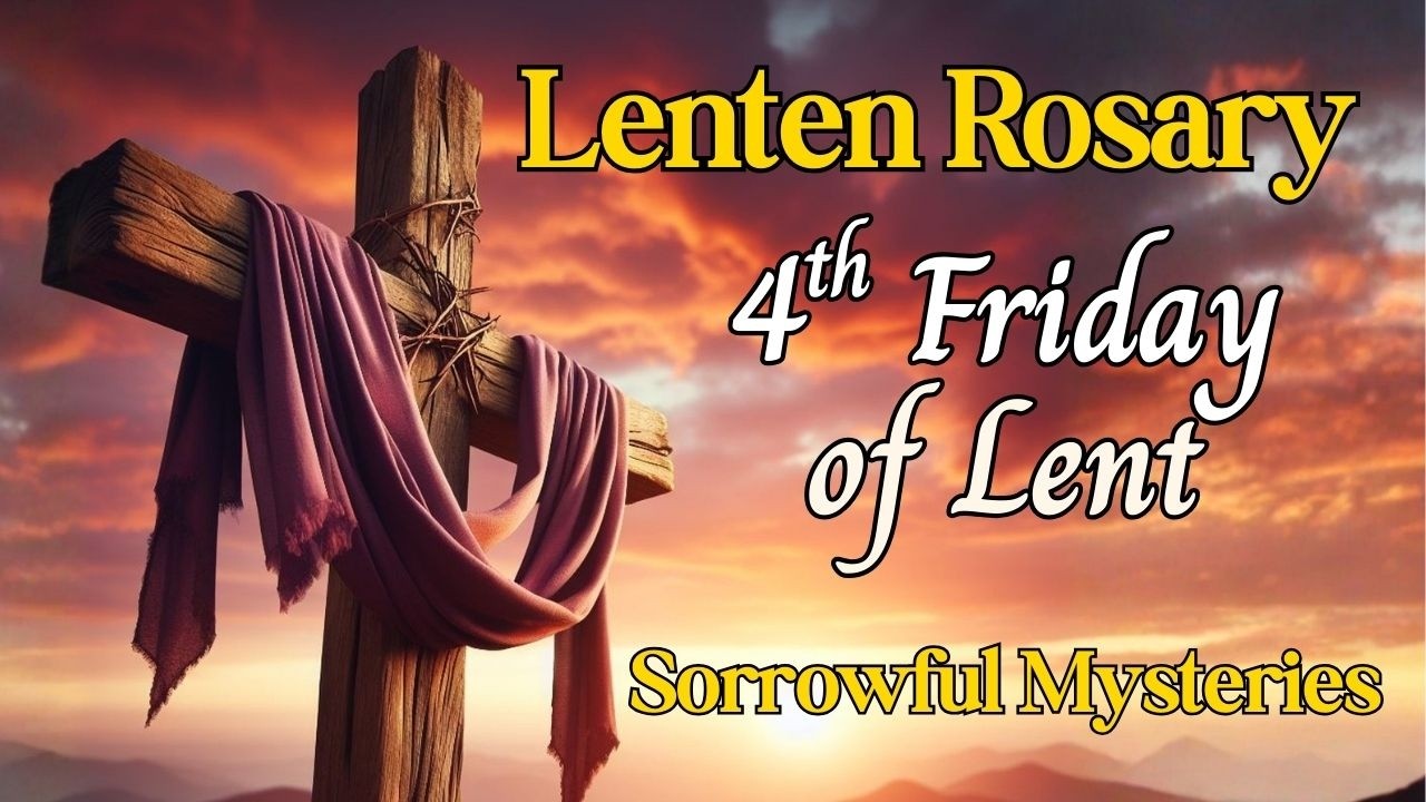 🙏 Rosary for Lent 🙏 Fourth Friday of Lent 🙏  Day 21, Sorrowful Mysteries, Walking with Christ