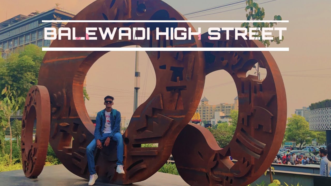 BALEWADI HIGH STREET [BHS] | PUNE | DAY #53 / #69 | 100 DAYS CHALLENGE