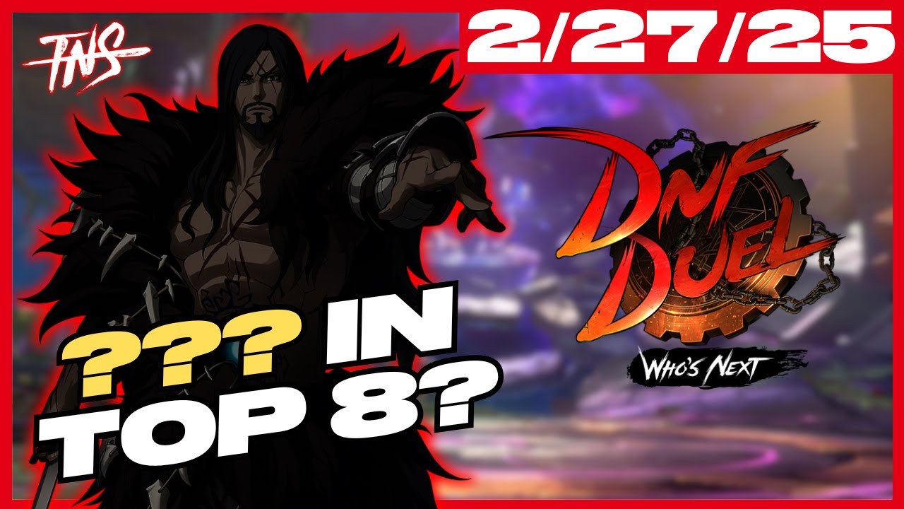 TNS DNF Duel Tourney #35 (Lost Warrior, Kunoichi, Nen Master, Vanguard, Hitman) Pools Top 8