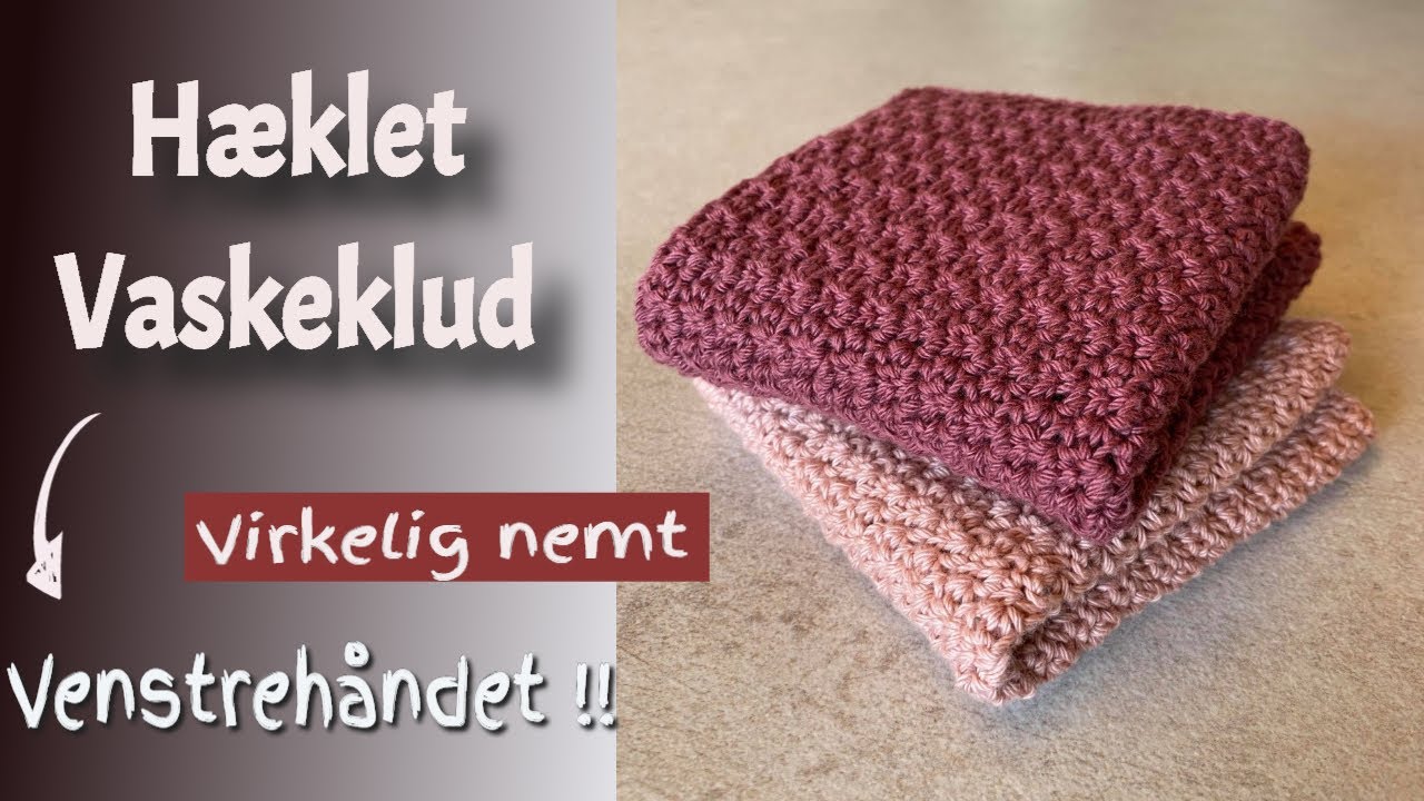 Hækle karklud, hæklet vaskeklud - hækle venstrehåndet
