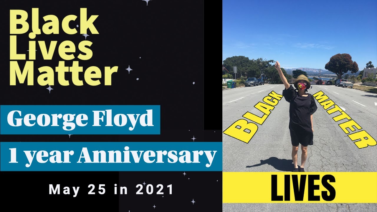 Black Lives Matter | George Floyd | 1st Anniversary | Remembrance | Reflection | Social Practice Art