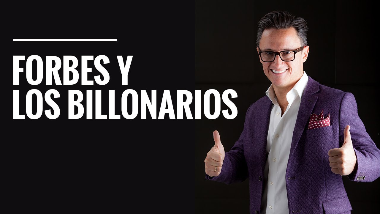 Forbes y los billonarios: Qué hacen y cómo piensan /Juan Diego Gómez