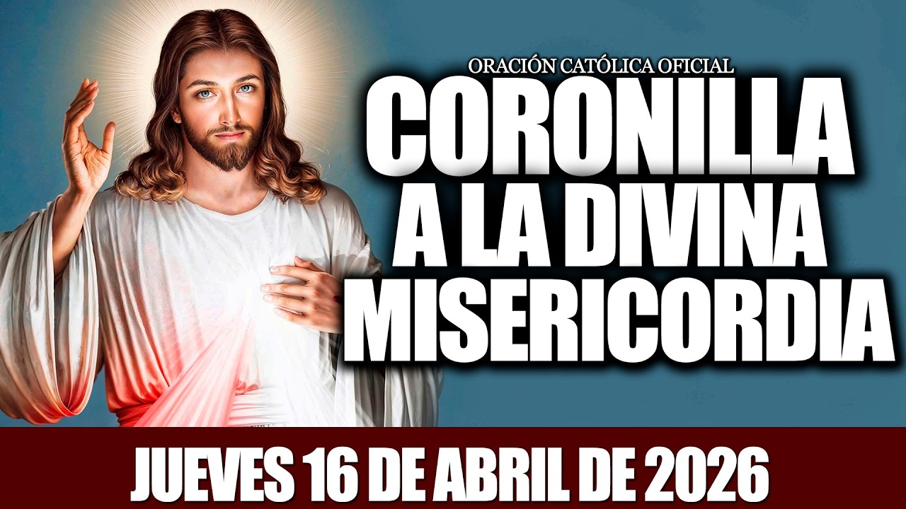 CORONILLA A LA DIVINA MISERICORDIA DE HOY JUEVES 16 DE ABRIL DE 2026🩸✝︎❤️&zwj;🔥 JUEVES SANTO