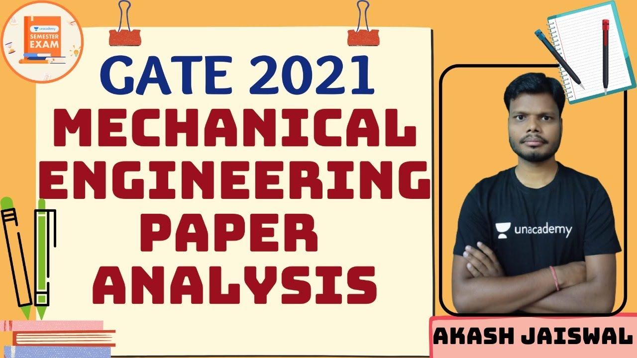 MECHANICAL ENGINEERING | PAPER ANALYSIS | GATE 2021 | GATE/ESE | AKASH JAISWAL