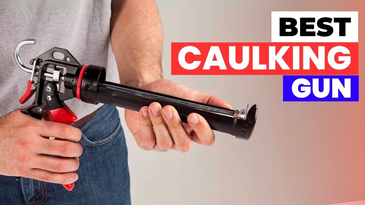Best Caulking Guns 2026 🔨 Tested for DIY & Professionals