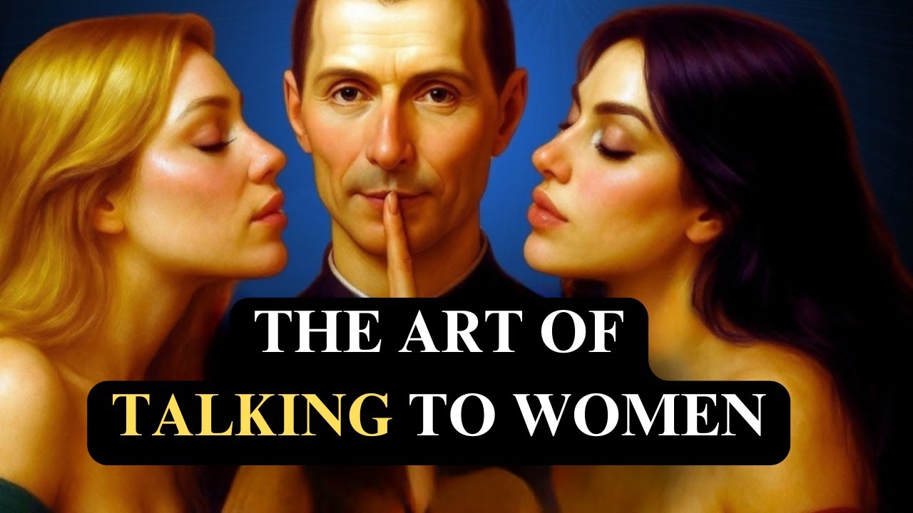 Master the Deadly Art of Talking to Women – #machiavelli