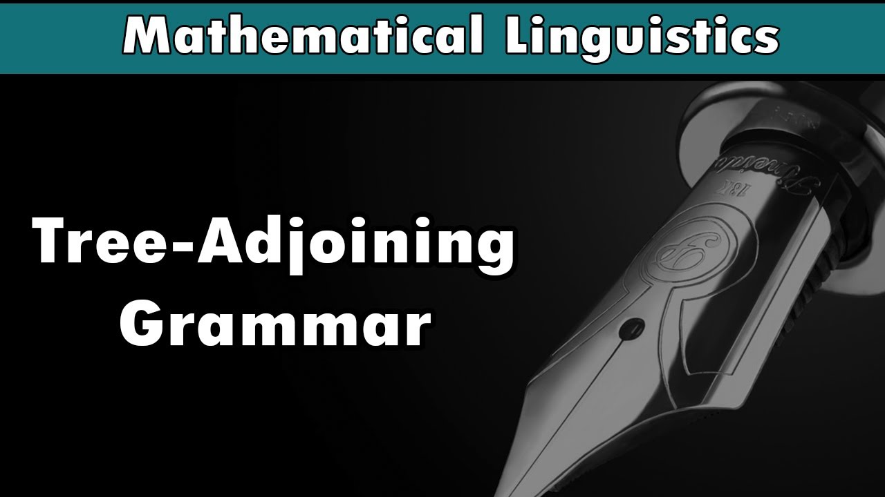 [Mathematical Linguistics] Tree Adjoining Grammar