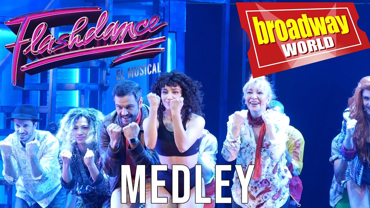 FLASHDANCE, EL MUSICAL - Medley