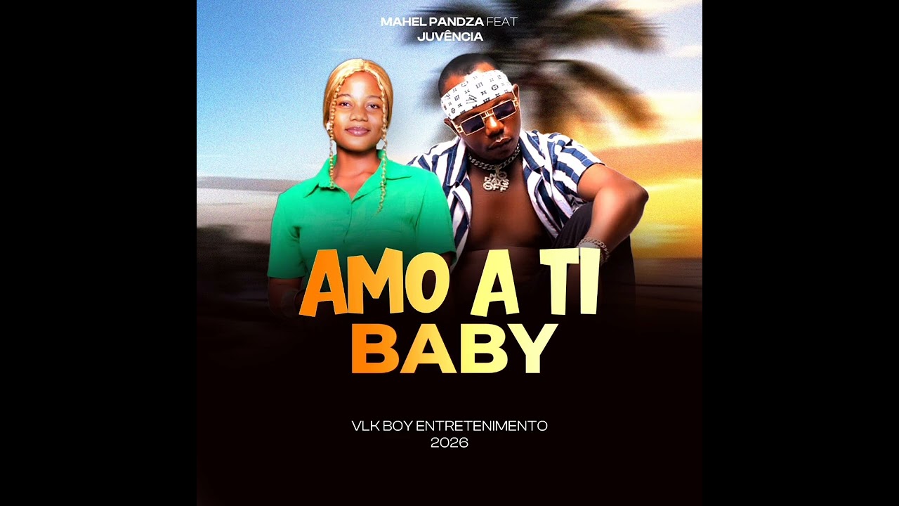 Mahel Pandza - Amo A Ti Baby (feat. Juvência)