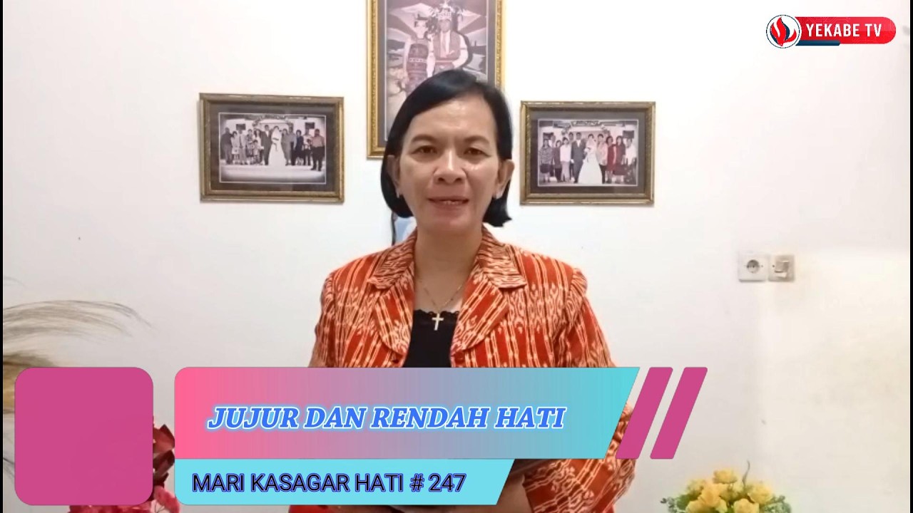 MARI KASAGAR HATI 247 - JUJUR DAN RENDAH HATI