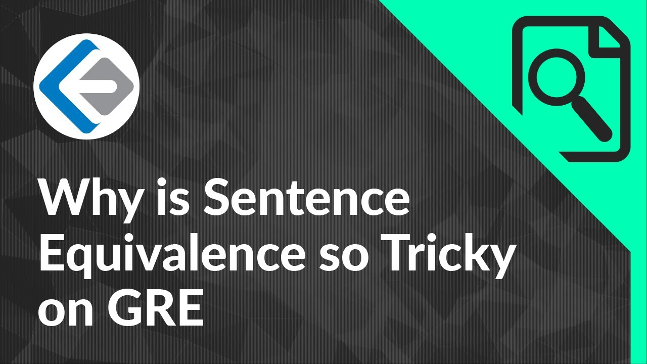 Why is Sentence Equivalence so Tricky on GRE?