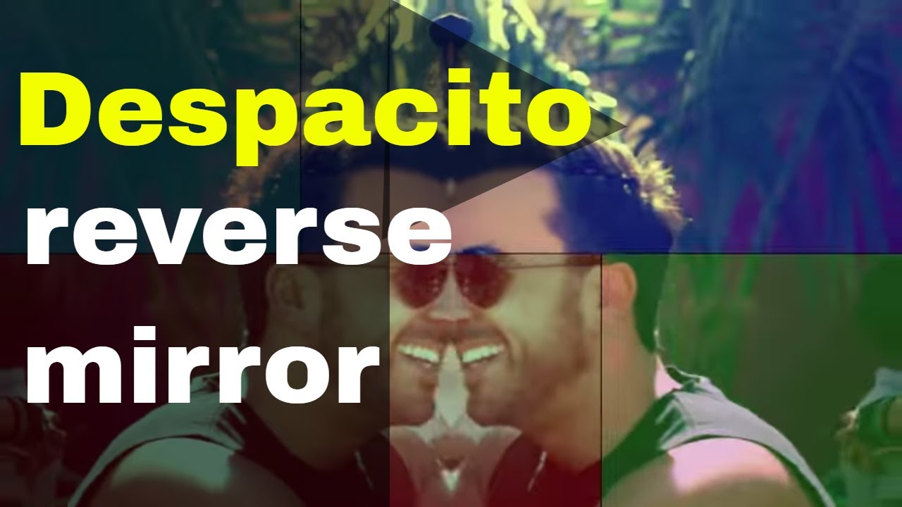 Luis Fonsi - Despacito ft. Daddy Yankee - reverse mirror remix (#Faces)