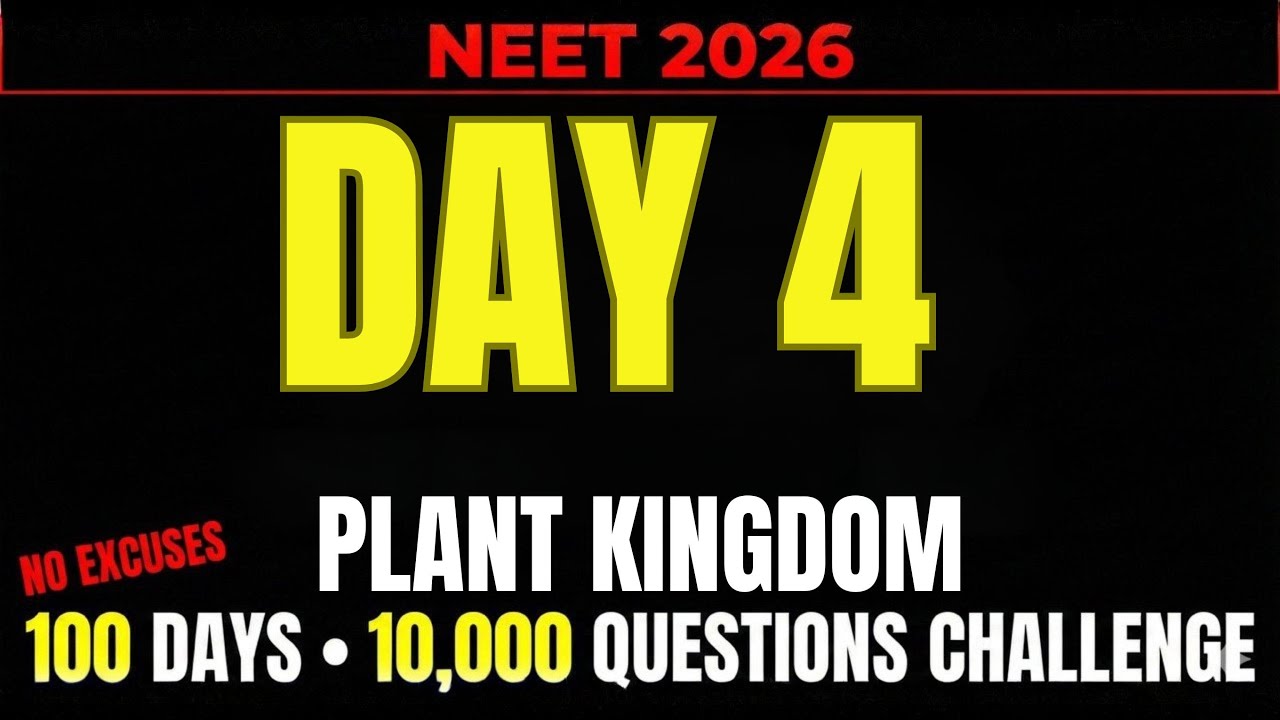 NEET 2026/ DAY 4/ PLANT KINGDOM/100 DAY 10000 QUESTION CHALLENGE