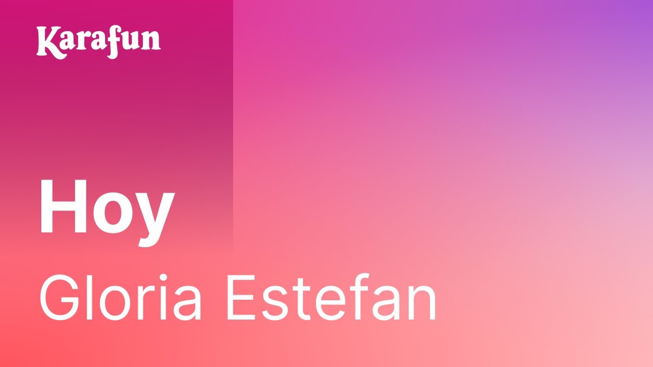 Karaoke Hoy - Gloria Estefan