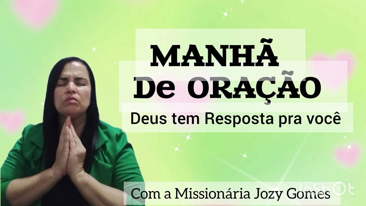 MANHÃ DE ORAÇÃO/  com a Missionária Jozy Gomes 