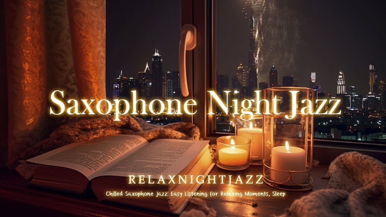 Smooth Saxophone Night Jazz with Chilled Saxophone Jazz: Easy Listening for Relaxing Moments, Sleep