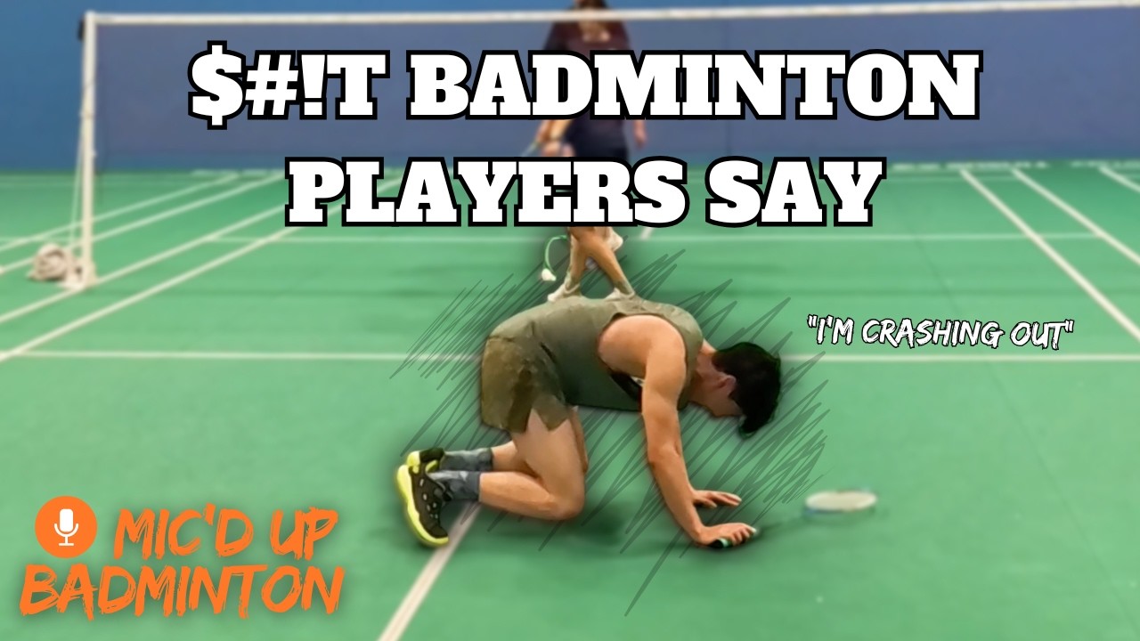 $#!T Badminton Players Say | Mic'd Up Badminton